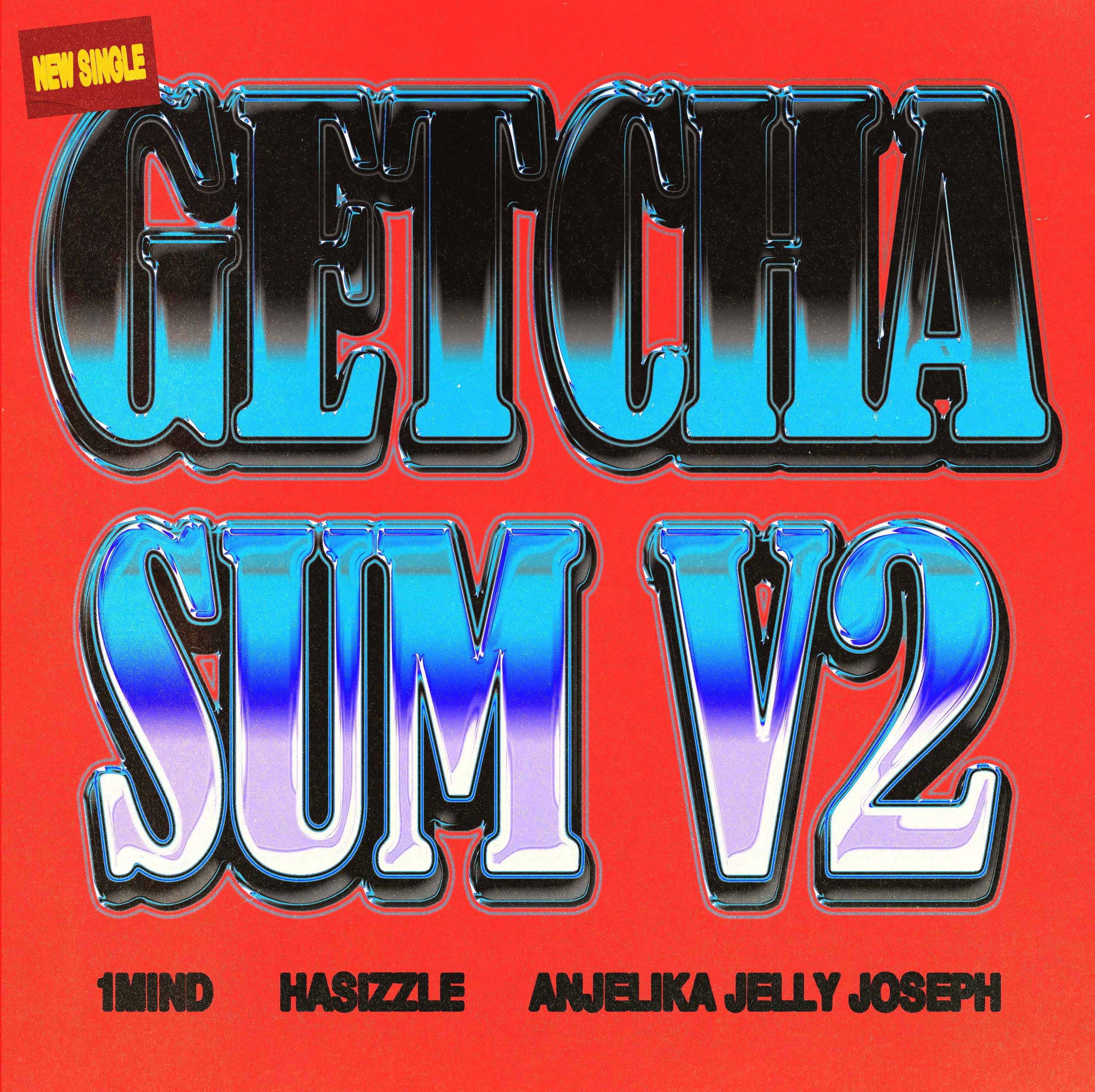 Getcha Sum v2 feat. HaSizzle & Anjelika Jelly Joseph-cover-art